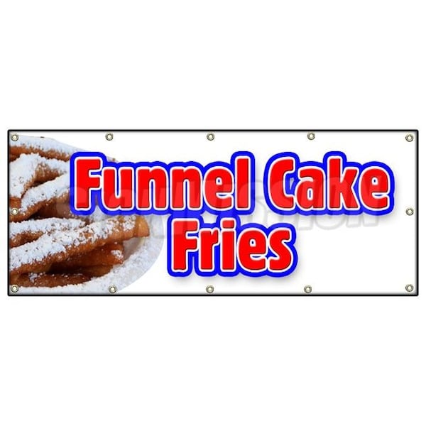 Signmission FUNNEL CAKE FRIES BANNER SIGN hot warm crisp delicious sweet food B-120 Funnels Cake Fries - main